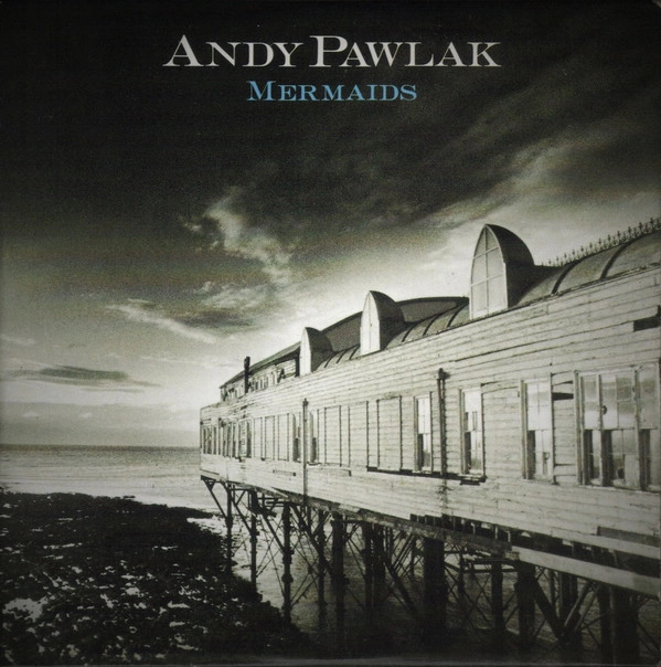 ANDY PAWLAK / アンディー・ポーラック / MERMAIDS
