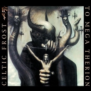 CELTIC FROST / セルティック・フロスト / TO MEGA THERION