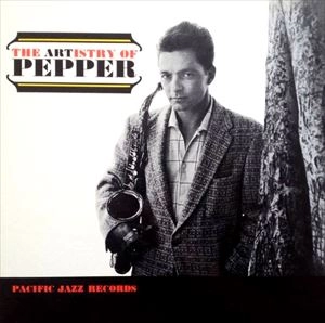 ART PEPPER / アート・ペッパー / アーティストリー･オブ