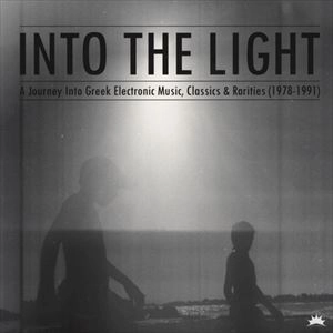 V.A. / オムニバス / INTO THE LIGHT: A JOURNEY INTO GREEK ELECTRONIC MUSIC, CLASSICS & RARITIES