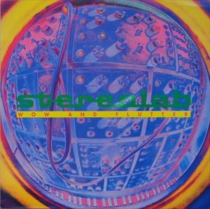 STEREOLAB / ステレオラブ / WOW AND FLUTTER
