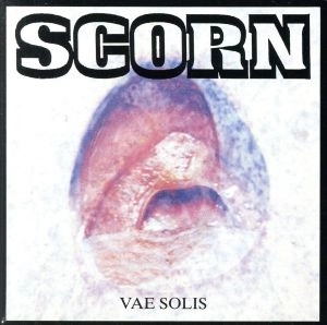 SCORN (METAL) / スコーン (METAL) / ヴァエ･ソリス / VAE SOLIS