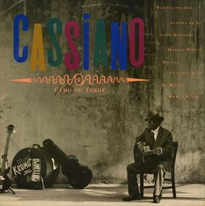 CASSIANO / カシアーノ / CEDO OU TARDE