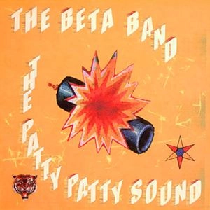 BETA BAND / ベータ・バンド / PATTY PATTY SOUND