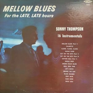 SONNY THOMPSON / ソニー・トンプソン / MELLOW BLUES FOR THE LATE HOURS