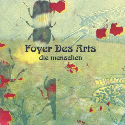 FOYER DES ARTS / フォイヤー・デス・アルツ / ディー･メンシェン
