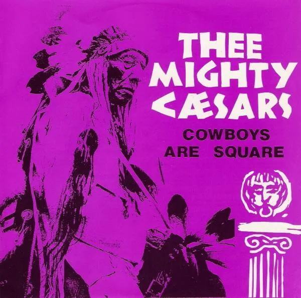 THEE MIGHTY CAESARS / COWBOYS ARE SQUARE
