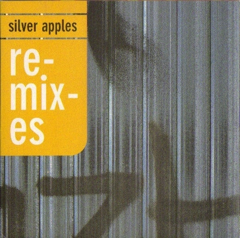 SILVER APPLES / シルヴァー・アップルズ / SILVER APPLES REMIXES