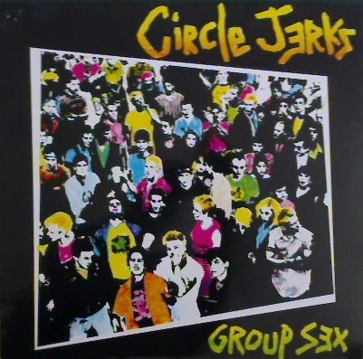 CIRCLE JERKS / サークル・ジャークス / GROUP SEX