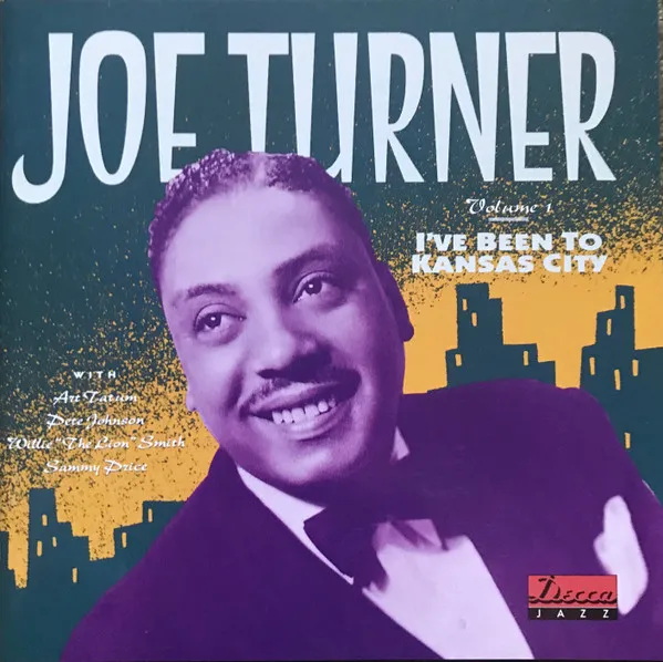 JOE TURNER / ジョー・ターナー / I'VE BEEN TO KANSAS