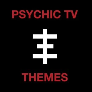 PSYCHIC TV / サイキック・ティーヴィー / THEMES