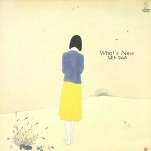 NAOMI CHIAKI / ちあきなおみ / What's New
