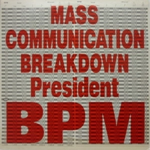 PRESIDENT BPM / マス･コミュニケーション･ブレイクダウン / MASS COMMUNICATION BREAKDOWN