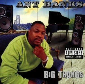 ANT BANKS / BIG THANGS