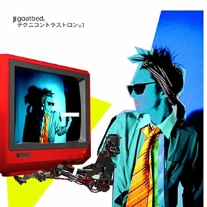 GOATBED / テクニコントラストロン 01 / TECHNICONTRASTORON 01