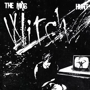 MOB (ANARCHO PUNK/UK) / モブ / WITCH HUNT