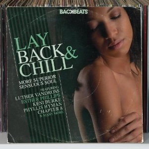 V.A. (BACKBEATS) / LAY BACK & CHILL: MORE SUPERIOR SENSUOUS SOUL