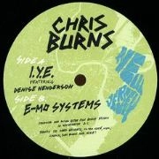CHRIS BURNS / I.Y.E./E-MO SYSTEMS