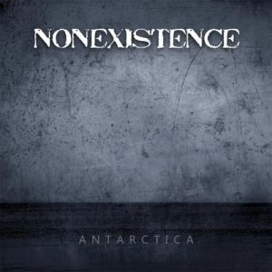 NONEXISTENCE / ANTARTICA