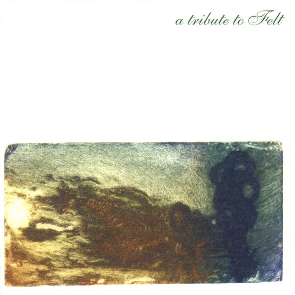 V.A. / A TRIBUTE TO FELT