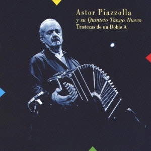 ASTOR PIAZZOLLA Y SU QUINTETO TANGO NUEVO / アストル・ピアソラ新タンゴ五重奏団 / AA印の悲しみ / TRISTEZA DE UN DOBLE A
