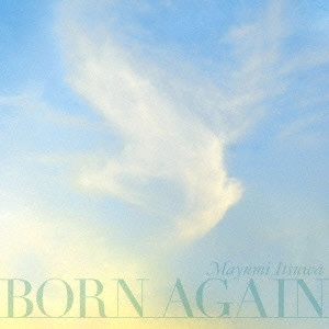 MAYUMI ITSUWA / 五輪真弓 / BORN AGAIN