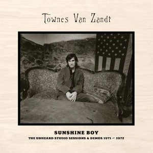 TOWNES VAN ZANDT / タウンズ・ヴァン・ザント / SUNSHINE BOY : UNHEARD STUDIO SESSIONS & DEMOS