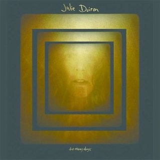 JULIE DOIRON / ジュリー・ドワロン / ソー・メニー・デイズ / SO MANY DAYS