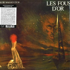 IGOR WAKHEVITCH / LES FOUS D'OR