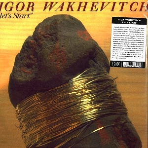 IGOR WAKHEVITCH / LET'S START