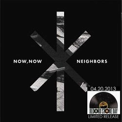 NOW, NOW / ナウ、ナウ / NEIGHBORS