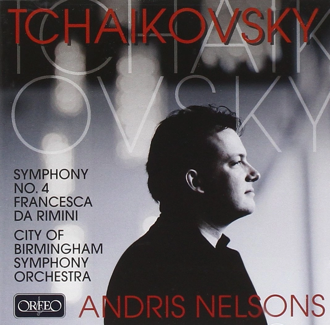 ANDRIS NELSONS / アンドリス・ネルソンス / TCHAIKOVSKY:SYM4/FRANCESCA DA RIMINI