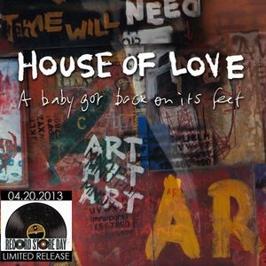 HOUSE OF LOVE / ハウス・オブ・ラヴ / A BABY GOT BACK ON ITS FEET