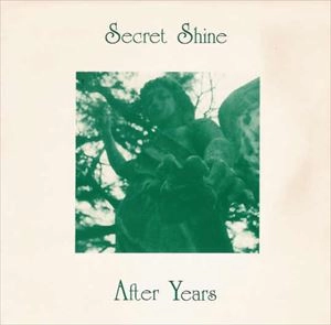 SECRET SHINE / シークレット・シャイン / AFTER YEARS