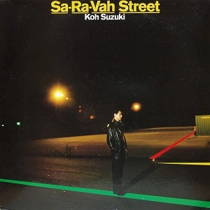 KOH SUZUKI / 鈴木こう / Sa-Ra-Vah Street / サ･ラ･バ ストリート