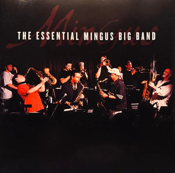 MINGUS BIG BAND / ミンガス・ビッグ・バンド / ESSENTIAL MINGUS BIG