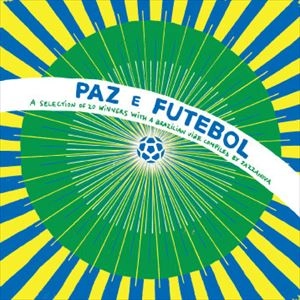 V.A.(COMPILED BY JAZZANOVA) / PAZ E FUTEBOL (SELECTION OF BRAZILIAN SONGS)
