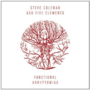 STEVE COLEMAN / スティーヴ・コールマン / FUNCTIONAL ARRHYTHMIAS