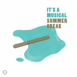 IT'S A MUSICAL / イッツ・ア・ミュージカル / サマー・ブレイク・イーピー / SUMMER BREAK EP