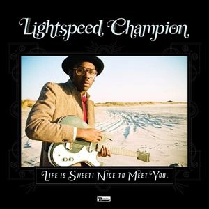 LIGHTSPEED CHAMPION / ライトスピード・チャンピオン / LIFE IS SWEET! NICE TO MEET YOU.