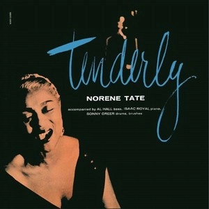 NORENE TATE / TENDERLY: WITH ISSAC ROYAL TRIO