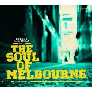V.A. (SOUL OF MELBOURNE) / CHRIS GILL & LANCE FERGUSON PRESENT THE SOUL OF MELBOURNE (デジパック仕様)