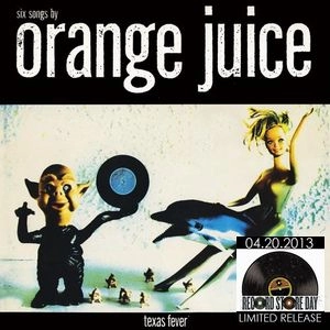 ORANGE JUICE / オレンジ・ジュース / TEXAS FEVER