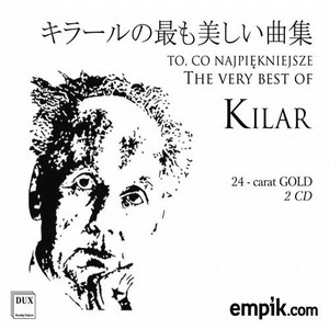 WOJCIECH KILAR / ヴォイチェフ・キラール / TO CO NAJPIEKNIEJSZE-THE VERY BEST OF KILAR (24-CARAT GOLD 2 CD)
