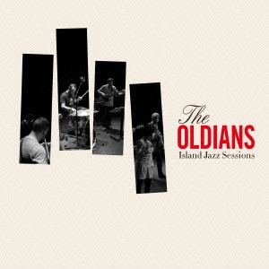 OLDIANS / オーディアンズ / アイランド・ジャズ・セッションズ / ISLAND JAZZ SESSIONS