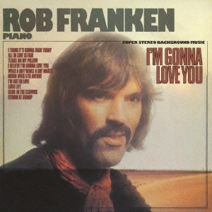 ROB FRANKEN  / ロブ・フランケン / アイム・ゴナ・ラヴ・ユー / I'M GONNA LOVE YOU