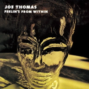 JOE THOMAS / ジョー・トーマス / フィーリンズ・フロム・ウィズイン / FEELIN'S FROM WITHIN