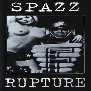 SPAZZ : RUPTURE / SPLIT (7")