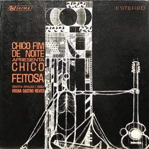 CHICO FEITOSA / シコ・フェイトーザ / CHICO FIM DE NOITE APRESENTA