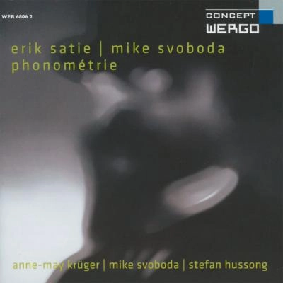 STEFAN HUSSONG / シュテファン・フッソング / PHONOMETRIE - WORKS BY SATIE & SVOBODA 